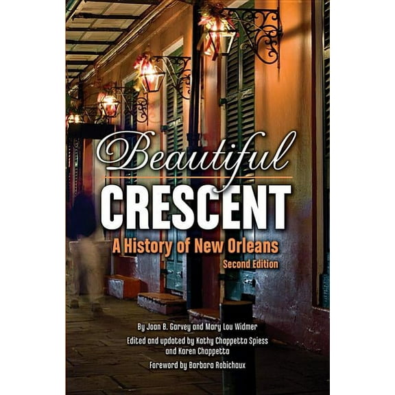 Beautiful Crescent: A History of New Orleans, (Paperback)
