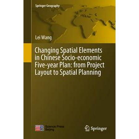 Changing Spatial Elements in Chinese Socio-economic Five-year Plan: from Project Layout to Spatial Planning -