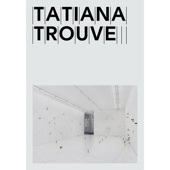 Tatiana Trouvé, (Paperback)