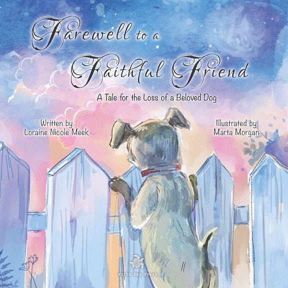 Farewell to a Faithful Friend: A Tale for the Loss of a Beloved Dog, (Paperback)