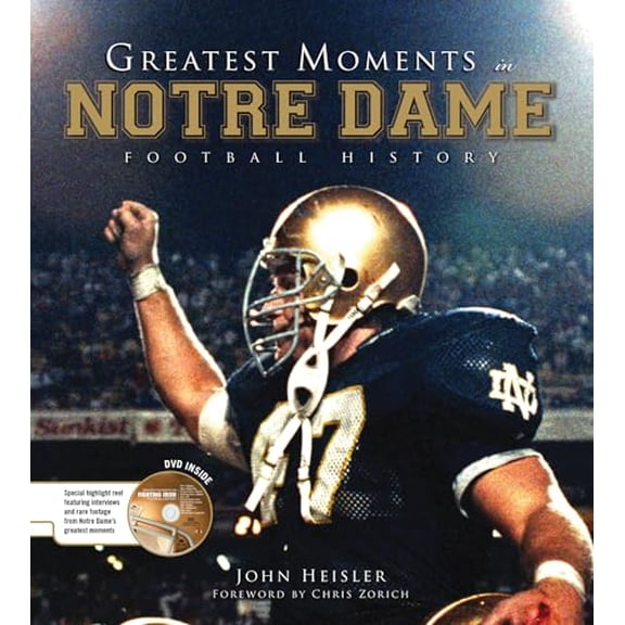 Pre-Owned Greatest Moments in Notre Dame Football History [With DVD] (Misc.) 1600781020 9781600781025