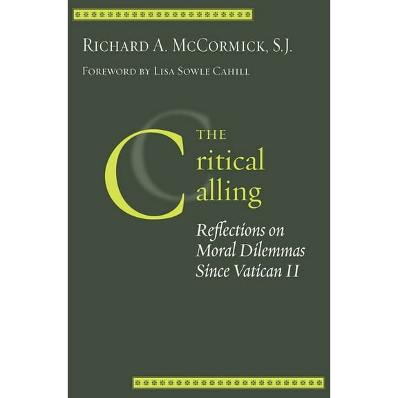 Moral Traditions The Critical Calling: Reflections on Moral Dilemmas Since Vatican II, (Paperback)