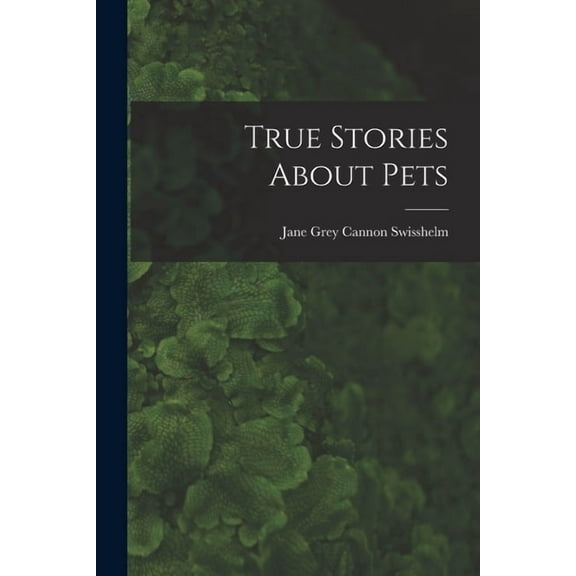 True Stories About Pets (Paperback)