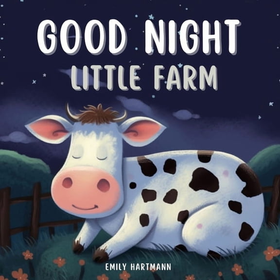 Bedtime Stories Good Night, Little Farm: Bedtime Story For Children, Nursery Rhymes For Babies and Toddler, Book 1, (Paperback)