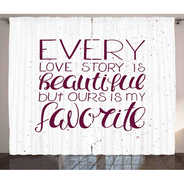 Romantic Curtains 2 Panels Set Romance Quote Our Story Is My Favorite Love And Adoration Theme Calligraphic Window Drapes For Living Room Bedroom 108w X 96l Inches Maroon White By Ambesonne