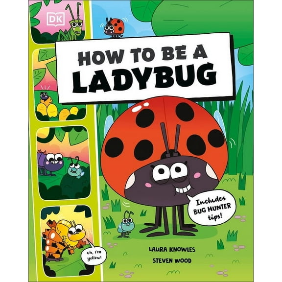 How to Be a Bug How to Be a Ladybug, (Hardcover)