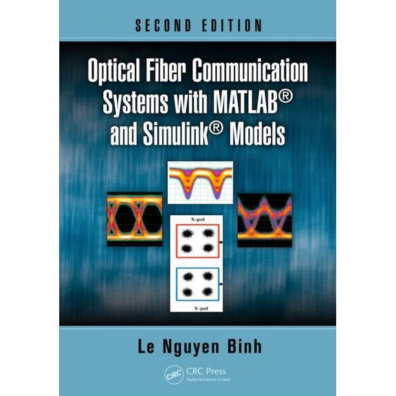 Optics and Photonics Optical Fiber Communication Systems with Matlab(r) and Simulink(r) Models, (Hardcover)