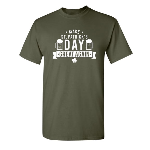 Make St Day Great Again Sarcastic Premium T Shirt Adult Humor Funny Graphic Tee For Xmas Pre Birthday Anniversary Gift Hilarious Novelty Tshirt