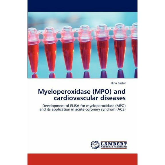 Myeloperoxidase (Mpo) and Cardiovascular Diseases (Paperback)