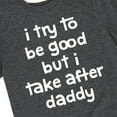 thumbnail image 3 of Instant Message - I Try to Be Good but I Take After Daddy - Father's Day - Youth Short Sleeve Tee, 3 of 6