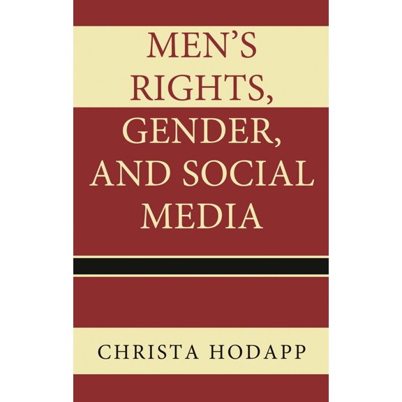 Pre-Owned Men's Rights, Gender, and Social Media (Paperback) 1498526187 9781498526180