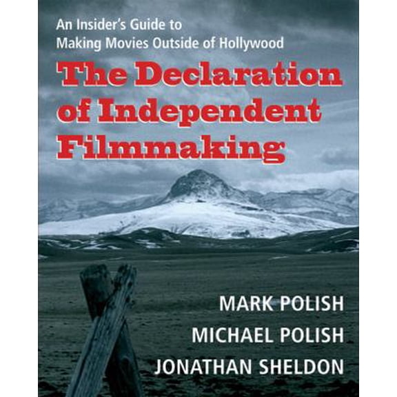 Pre-Owned The Declaration of Independent Filmmaking: An Insider's Guide To Making Movies Outside of Hollywood (Paperback) 0156029529 9780156029520