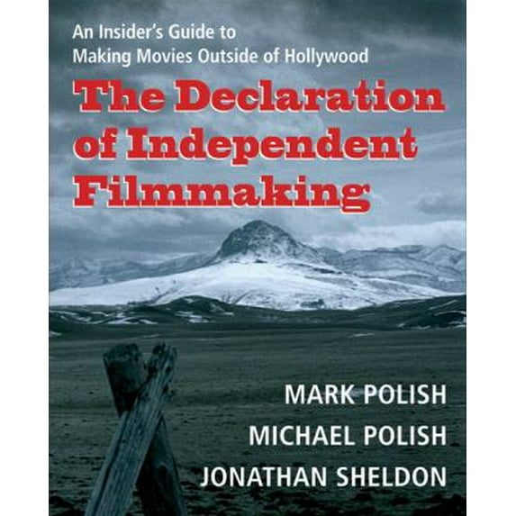 Pre-Owned The Declaration of Independent Filmmaking: An Insider's Guide To Making Movies Outside of Hollywood (Paperback) 0156029529 9780156029520