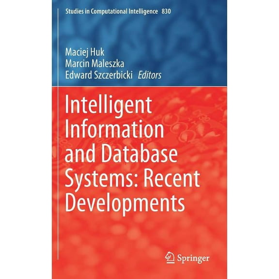 Studies in Computational Intelligence Intelligent Information and Database Systems: Recent Developments, Book 830, (Hardcover)