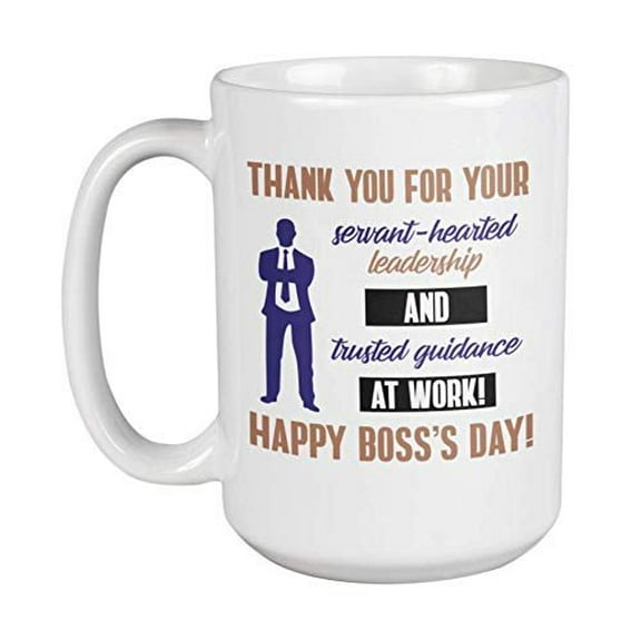 Thank You For Your Servant-hearted Leadership And Trusted Guidance At Work! Happy Boss's Day Inspirational Quote Coffee & Tea Gift Mug For An Amazing Boss, Employer, Manager, And Supervisor (15oz)