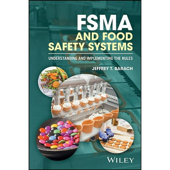 Fsma and Food Safety Systems: Understanding and Implementing the Rules, (Paperback)
