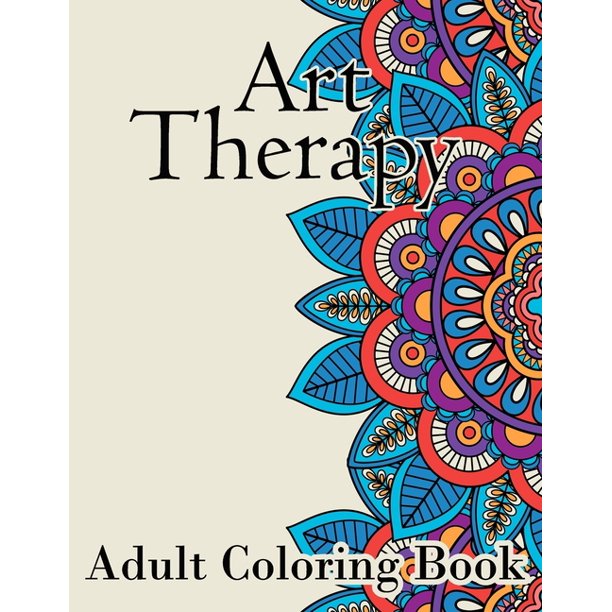 Art Therapy Adult Coloring Book 49 Unique Design With Fun Easy And Relaxing Patterns And Shapes For Relaxation Anti Stress Art Therapy Mindfulness For Adult Women And Men Paperback Walmart Com