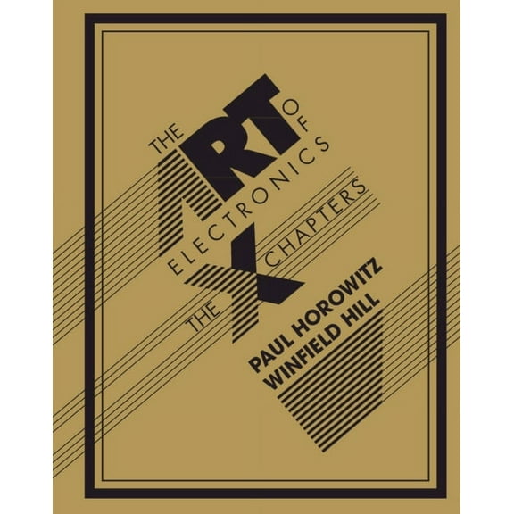 The Art of Electronics: The X Chapters, (Hardcover)