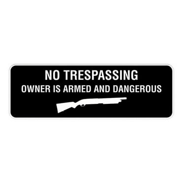 Standard No Trespassing Owner is Armed and Dangerous Sign (Black) - Medium