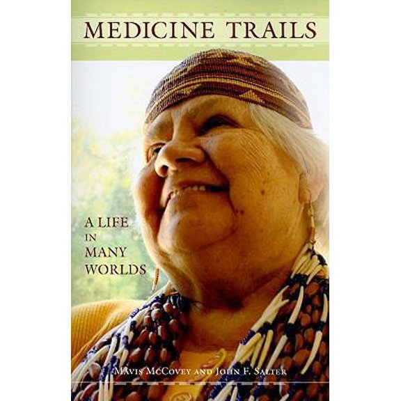 Pre-Owned Medicine Trails: A Life in Many Worlds (Paperback) 1597141178 9781597141178