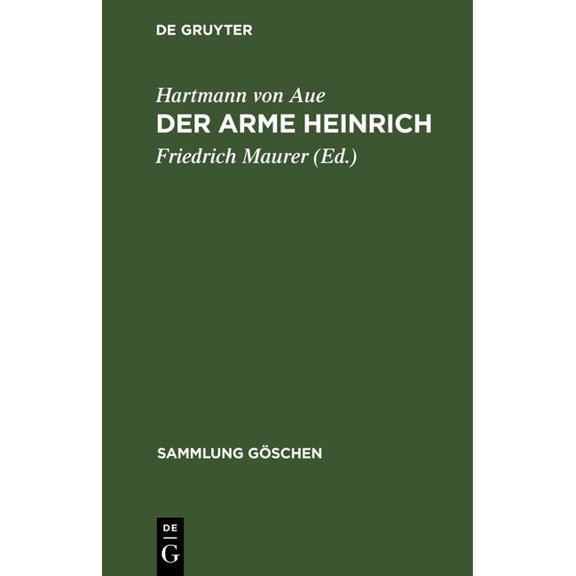 Sammlung Göschen Der Arme Heinrich: Nebst Einer Auswahl Aus Der "Klage", Dem "Gregorius" Und Den "Liedern", Book 18, (Hardcover)