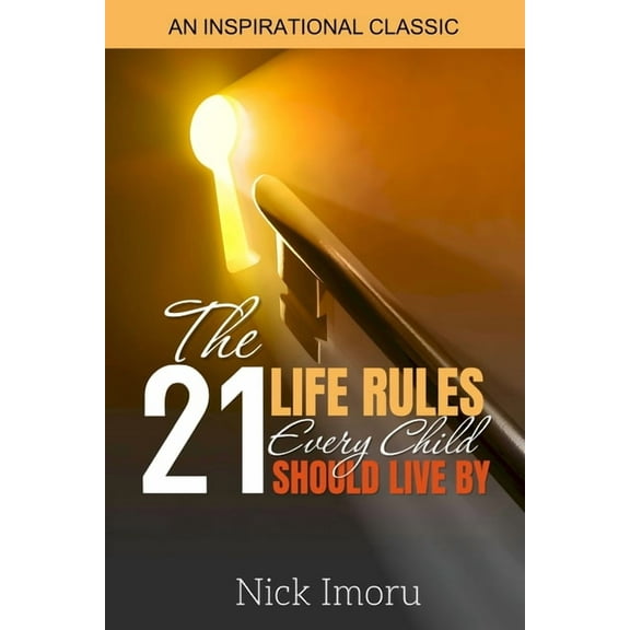 The 21 Life Rules Every Child Should Live By, (Paperback)
