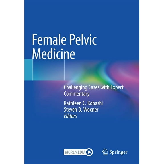 Female Pelvic Medicine: Challenging Cases with Expert Commentary, (Paperback)