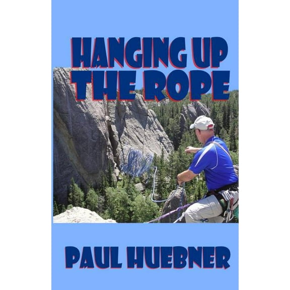 Hanging Up the Rope (Paperback) by Paul Huebner