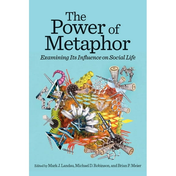 The Power of Metaphor : Examining Its Influence on Social Life (Hardcover)