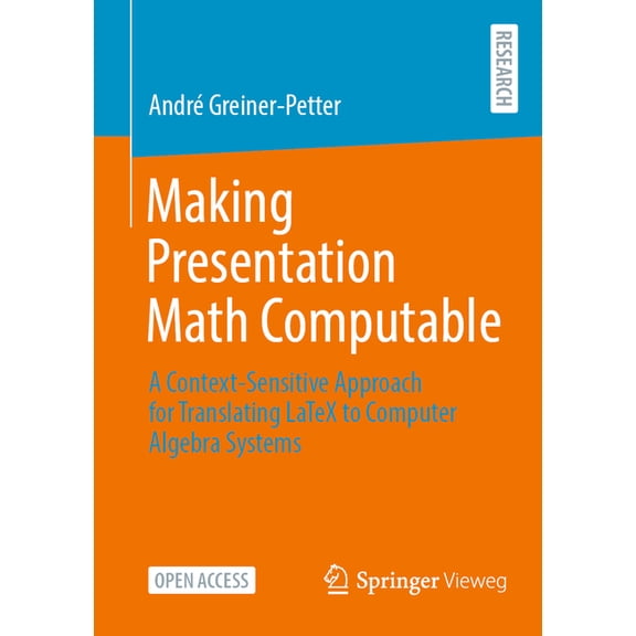 Making Presentation Math Computable: A Context-Sensitive Approach for Translating Latex to Computer Algebra Systems, (Paperback)