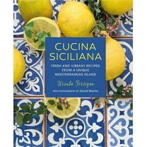 Cucina Siciliana : Fresh and vibrant recipes from a unique Mediterranean island (Hardcover)