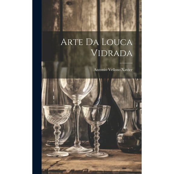 Arte da Louca Vidrada (Hardcover)