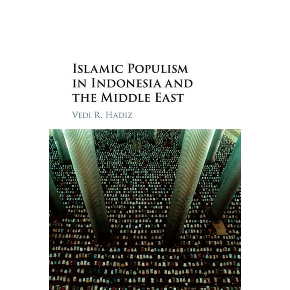Islamic Populism in Indonesia and the Middle East, (Paperback)
