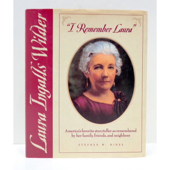 Pre-Owned I Remember Laura: Laura Ingalls Wilder (Hardcover) by Stephen W Hines