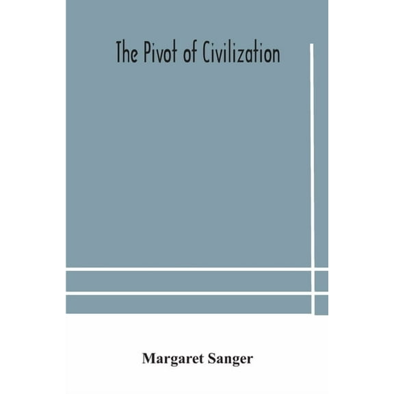 The Pivot Of Civilization, (Paperback)