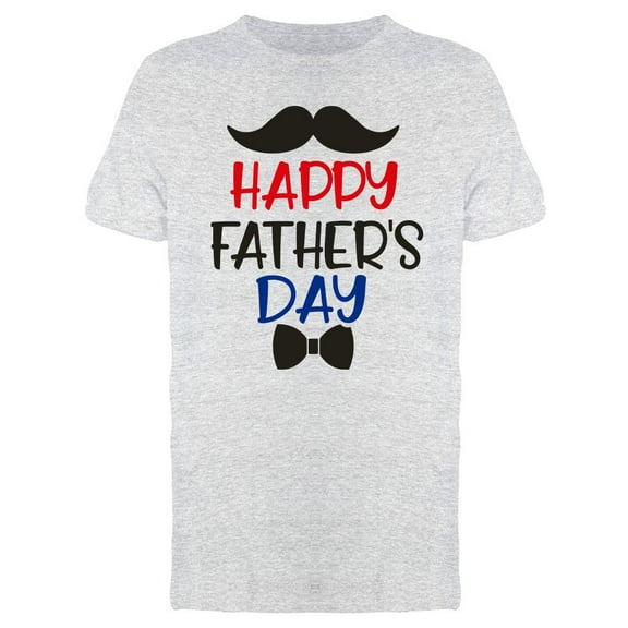 Have A Happy Father's Day! T-Shirt Men -Image by Shutterstock, Male XX-Large