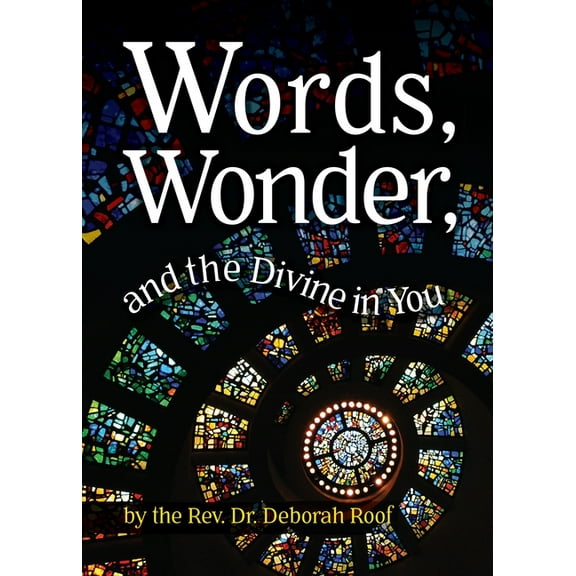 Words, Wonder, and the Divine in You, (Paperback)