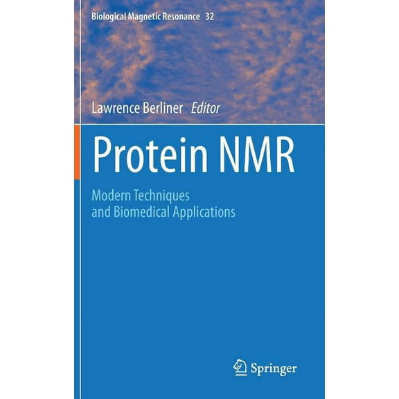 Biological Magnetic Resonance Protein NMR: Modern Techniques and Biomedical Applications, Book 32, (Hardcover)