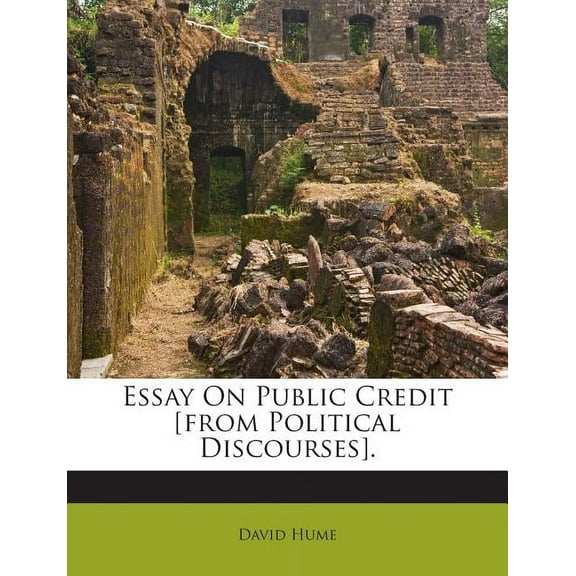 Essay on Public Credit [From Political Discourses]. (Paperback)