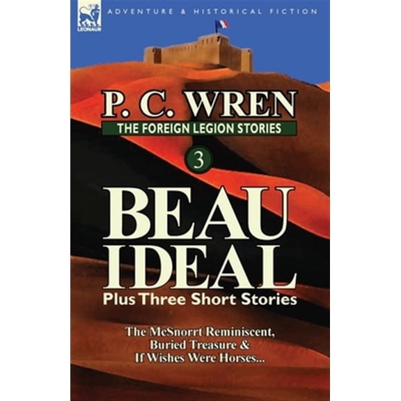 Pre-Owned The Foreign Legion Stories 3: Beau Ideal Plus Three Short Stories: The McSnorrt Reminiscent, Buried Treasure & If Wishes Were Horses...