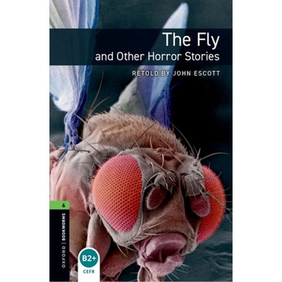Pre-Owned Oxford Bookworms Library: Level 6: The Fly and Other Horror Stories (Paperback) 0194792617 9780194792615