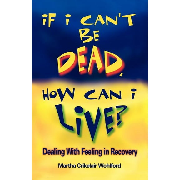 If I Can't Be Dead, How Can I Live?