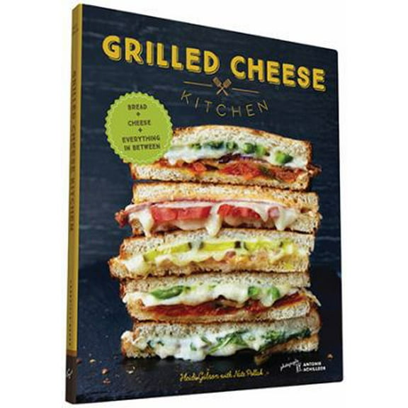 Pre-Owned Grilled Cheese Kitchen: Bread   Cheese   Everything in Between (Hardcover) 1452144591 9781452144597