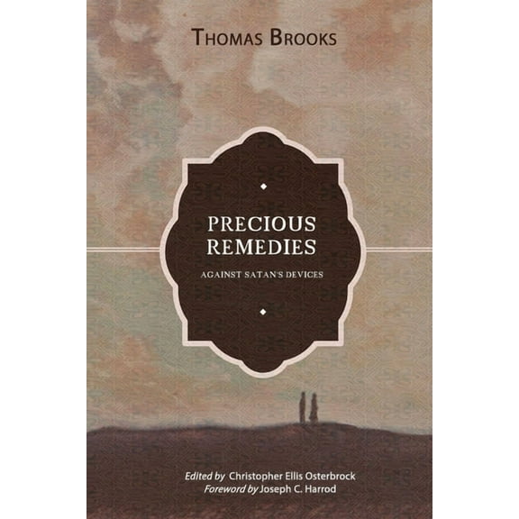 Precious Remedies against Satan's Devices, (Paperback)