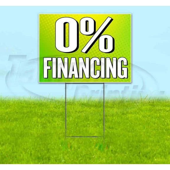 0 Percent Financing (18" x 24") Yard Sign, Includes Metal Step Stake