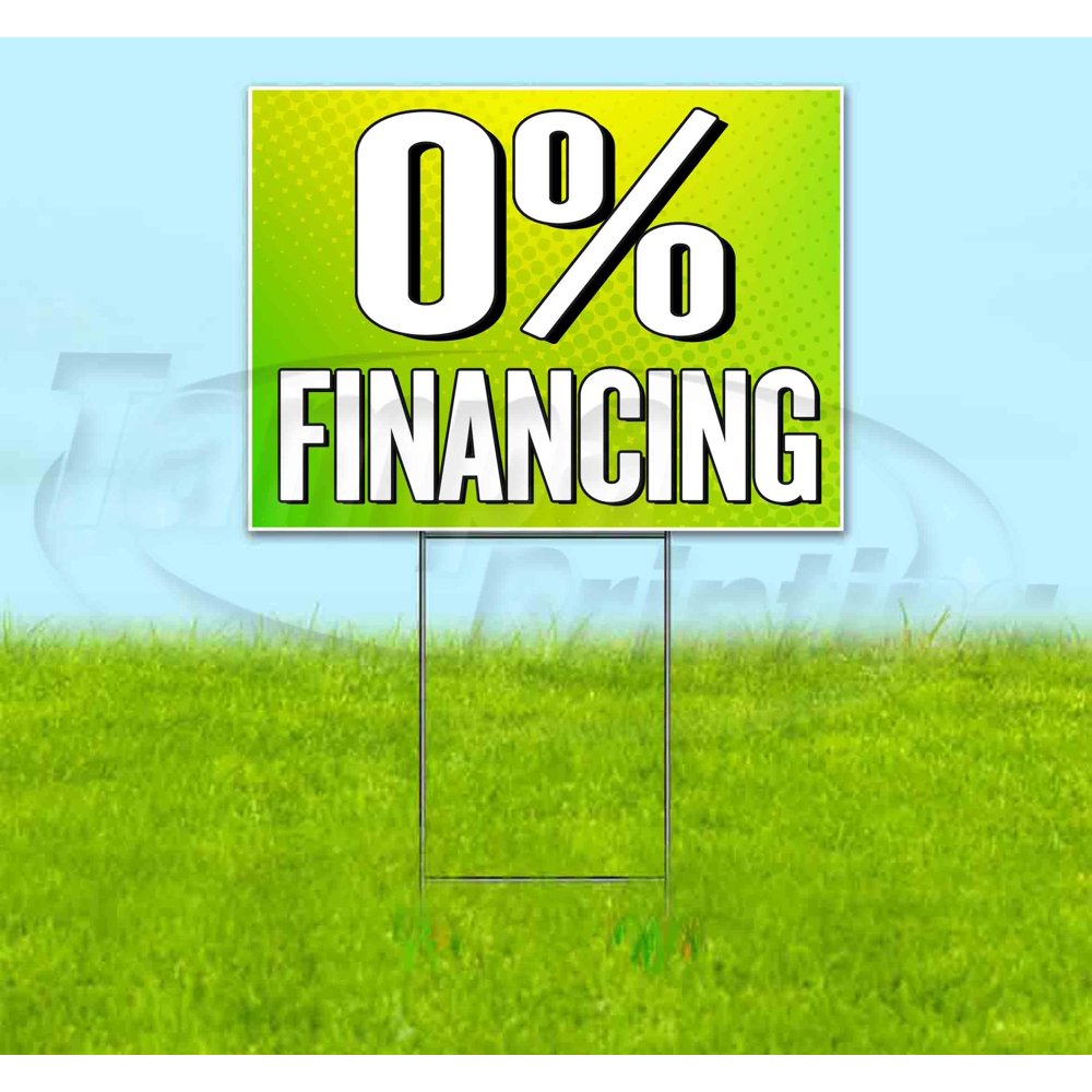 0 Percent Financing (18" X 24") Yard Sign, Includes Metal Step Stake
