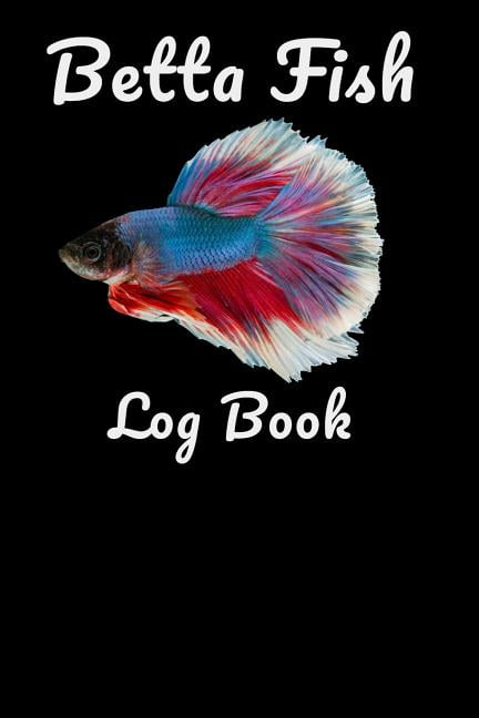 Betta Fish Log Book : Blank Lined Book For Betta Fish Tank Maintenance ...