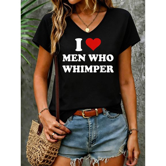 I Love Men Who Whimper Funny I Heart Men Who Whimper V Neck T-Shirt Cotton Women's V Neck Graphic Tee, Casual Short Sleeve Shirt,Vacation Outfit