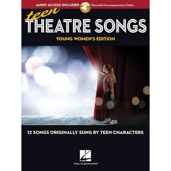Teen Theatre Songs: Young Women's Edition - Book/Online Audio: 12 Songs Originally Sung by Teen Characters, (Paperback)