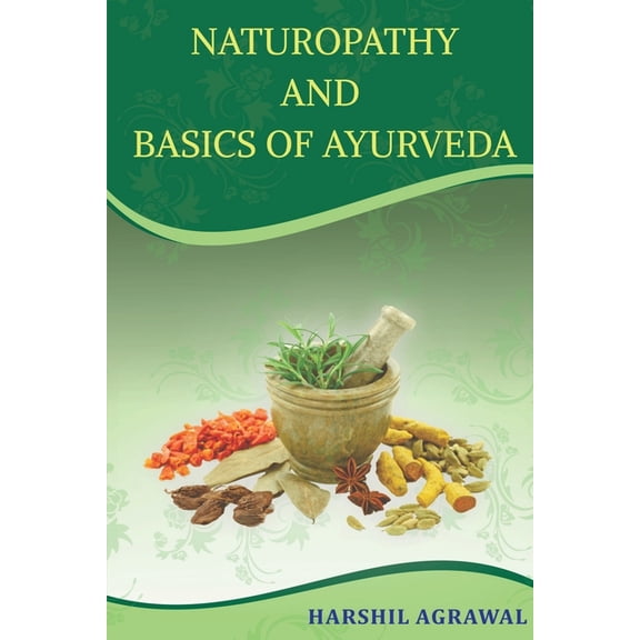 Naturopathy and Basics of Ayurveda, (Paperback)